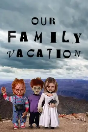 Watch and Download Chucky's Family Vacation 2