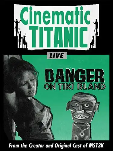 Watch and Download Cinematic Titanic: Danger on Tiki Island 1