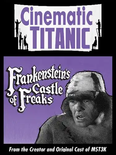 Watch and Download Cinematic Titanic: Frankenstein's Castle of Freaks 1