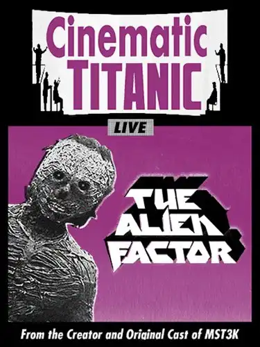 Watch and Download Cinematic Titanic: The Alien Factor 1