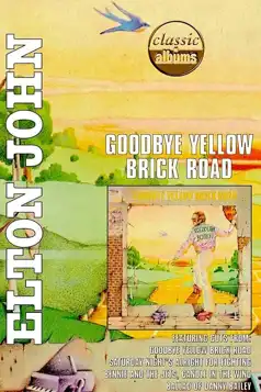 Watch and Download Classic Albums – Elton John – Goodbye Yellow Brick Road