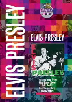 Watch and Download Classic Albums: Elvis Presley 3