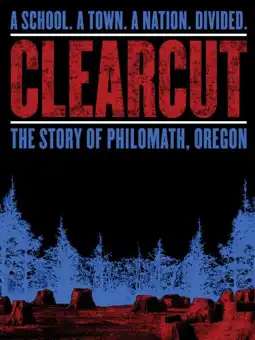 Watch and Download Clear Cut: The Story of Philomath, Oregon 6