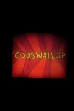 Watch and Download Codswallop