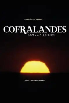 Watch and Download Cofralandes, Chilean Rhapsody