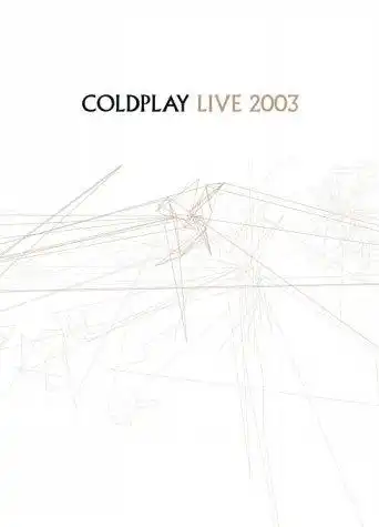 Watch and Download Coldplay: Live 2003 5