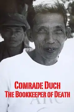 Watch and Download Comrade Duch: The Bookkeeper of Death