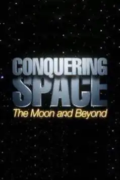 Watch and Download Conquering Space: The Moon and Beyond