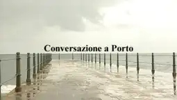 Watch and Download Conversazione a Porto 2