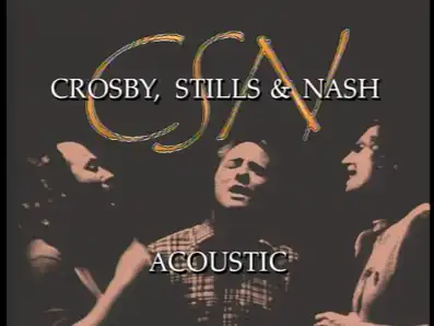 Watch and Download Crosby, Stills & Nash – The Acoustic Concert 2