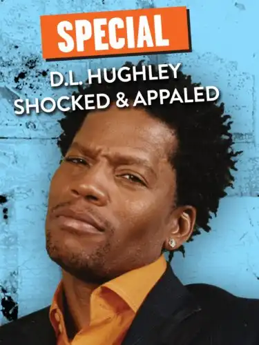 Watch and Download D.L. Hughley: Shocked & Appalled 2