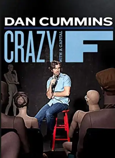 Watch and Download Dan Cummins: Crazy with a Capital F 1