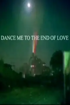 Watch and Download Dance Me to the End of Love