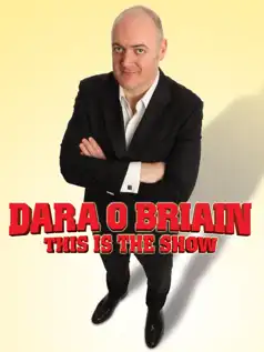 Watch and Download Dara Ó Briain: This Is the Show