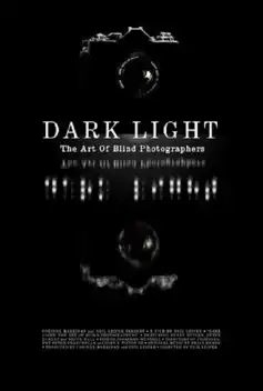 Watch and Download Dark Light: The Art of Blind Photographers