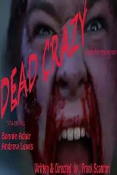 Watch and Download Dead Crazy