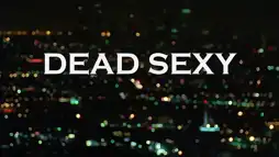 Watch and Download Dead Sexy 3