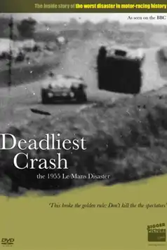 Watch and Download Deadliest Crash: The Le Mans 1955 Disaster