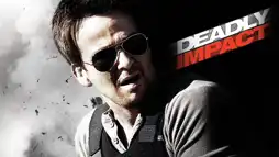 Watch and Download Deadly Impact 3