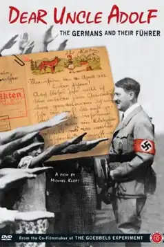 Watch and Download Dear Uncle Adolf: The Germans and Their Führer