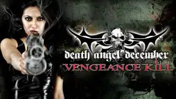 Watch and Download Death Angel December: Vengeance Kill 1