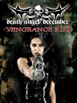 Watch and Download Death Angel December: Vengeance Kill 2