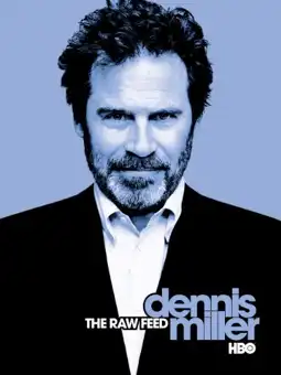 Watch and Download Dennis Miller: The Raw Feed 2