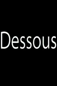 Watch and Download Dessous