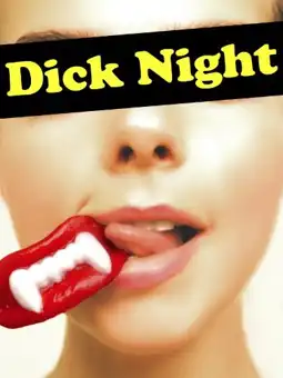 Watch and Download Dick Night 3