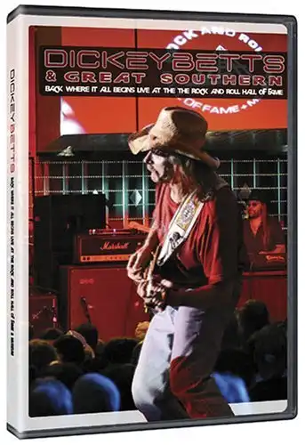 Watch and Download Dickey Betts & Great Southern: Back Where It All Begins Live At The Rock And Roll Hall Of Fame 1