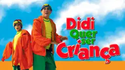 Watch and Download Didi Quer Ser Criança 1