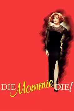 Watch and Download Die, Mommie, Die!