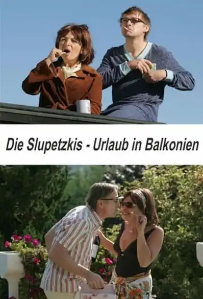 Watch and Download Die Slupetzkis - Urlaub in Balkonien 2