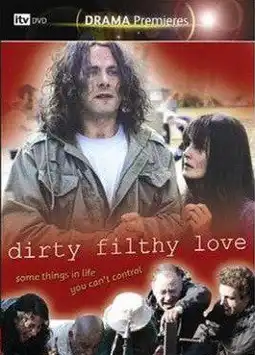 Watch and Download Dirty Filthy Love 3