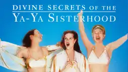 Watch and Download Divine Secrets of the Ya-Ya Sisterhood 2