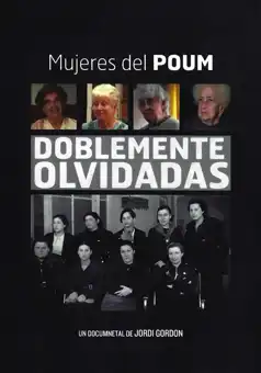 Watch and Download Doblemente Olvidadas: Mujeres del POUM