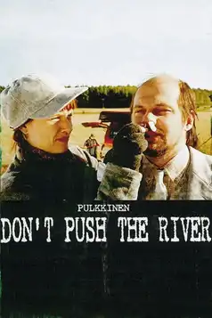 Watch and Download Don’t Push the River