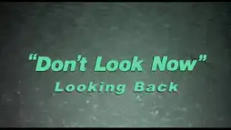 Watch and Download Don't Look Now: Looking Back 5