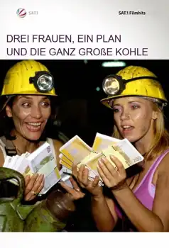 Watch and Download Drei Frauen, ein Plan und die ganz große Kohle