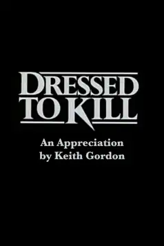 Watch and Download Dressed to Kill: An Appreciation by Keith Gordon