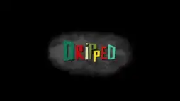 Watch and Download Dripped 1