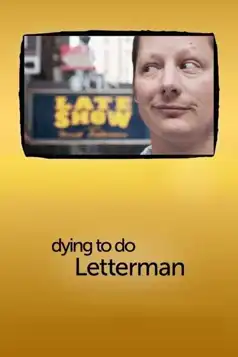 Watch and Download Dying to Do Letterman