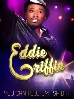 Watch and Download Eddie Griffin: You Can Tell 'Em I Said It 3