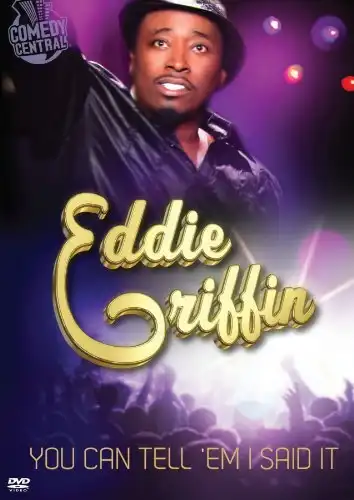 Watch and Download Eddie Griffin: You Can Tell 'Em I Said It 4