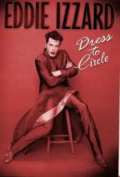 Watch and Download Eddie Izzard: Dress to Circle