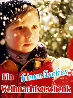 Watch and Download Ein himmlisches Weihnachtsgeschenk 3