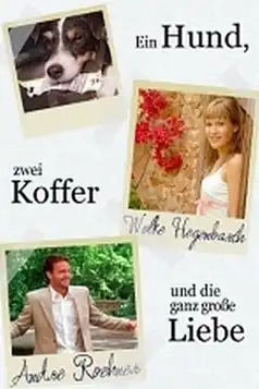 Watch and Download Ein Hund, zwei Koffer und die ganz große Liebe