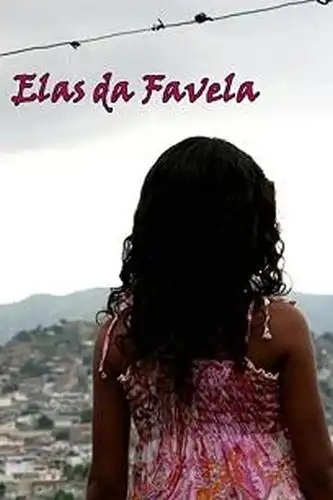 Watch and Download Elas da Favela 1