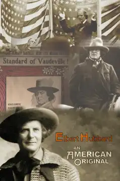 Watch and Download Elbert Hubbard: An American Original