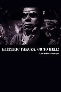 Watch and Download Electric Yakuza, Go to Hell!